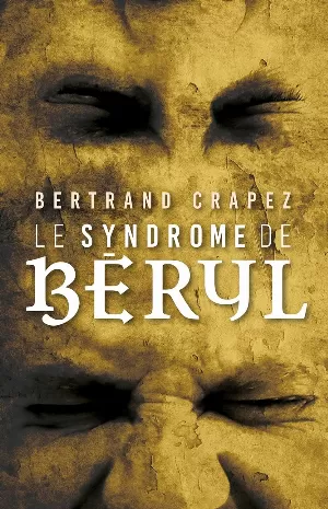Bertrand Crapez – Le Syndrôme de Béryl